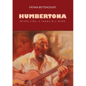 Humbertona – Minha vida, o tempo & o modo