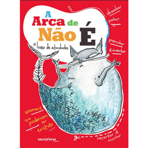 A ARCA DE NÃO É — O LIVRO DE ATIVIDADES