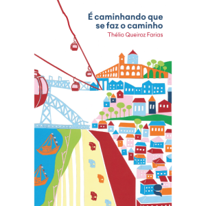 É Caminhando que se Faz o Caminho